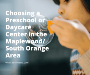 Choosing a Preschool or Daycare Center in the Maplewood/South Orange Area